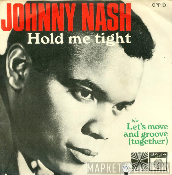  Johnny Nash  - Hold Me Tight