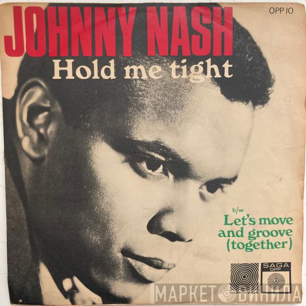  Johnny Nash  - Hold Me Tight