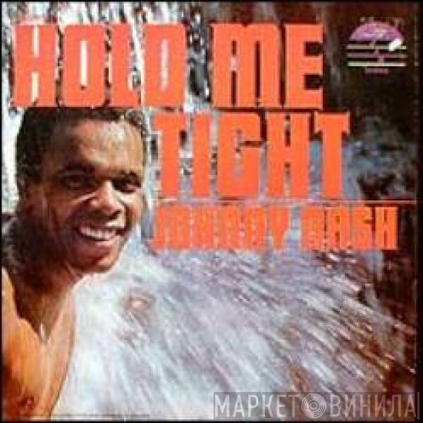  Johnny Nash  - Hold Me Tight