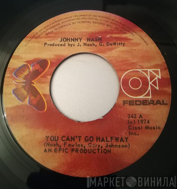  Johnny Nash  - You Can't Go Halfway