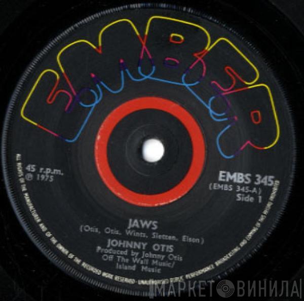  Johnny Otis  - Jaws / Good To The Last Drop