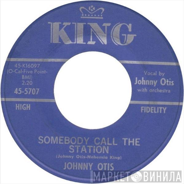  Johnny Otis  - Somebody Call The Station / Yes