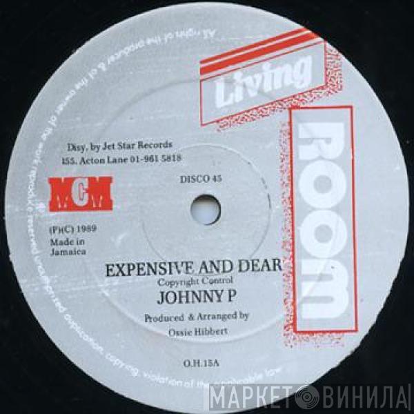Johnny P - Expensive And Dear
