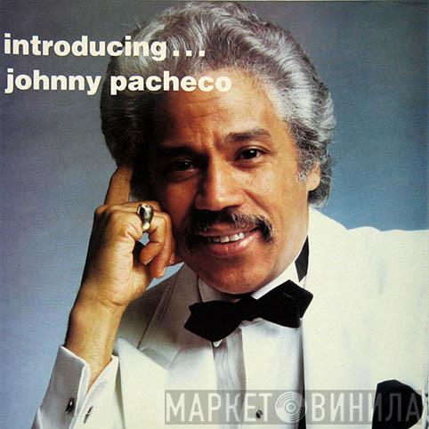 Johnny Pacheco - Introducing ...