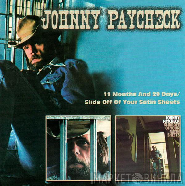Johnny Paycheck - 11 Months & 29 Days / Slide Off Your Satin Sheets