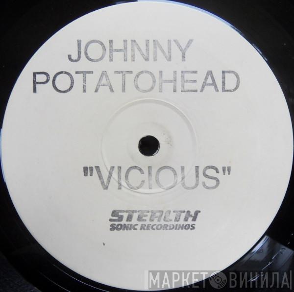 Johnny Potatohead - Vicious