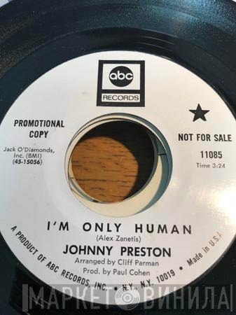  Johnny Preston  - I'm Only Human
