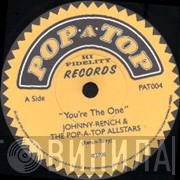 Johnny Rench And The Pop-A-Top Allstars - You're The One / Good Lovin'