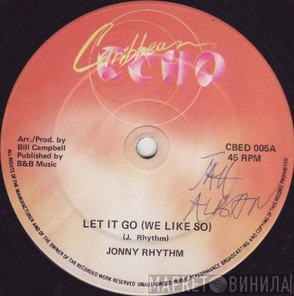 Johnny Rhythm - Let It Go (We Like So)
