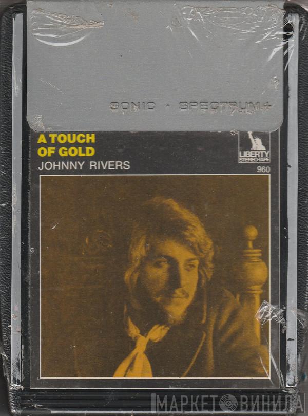  Johnny Rivers  - A Touch Of Gold