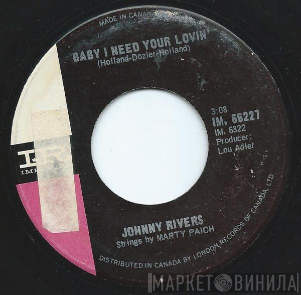  Johnny Rivers  - Baby I Need Your Lovin'