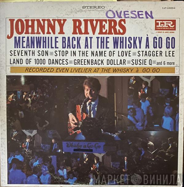 Johnny Rivers  - Meanwhile Back At The Whisky À Go Go