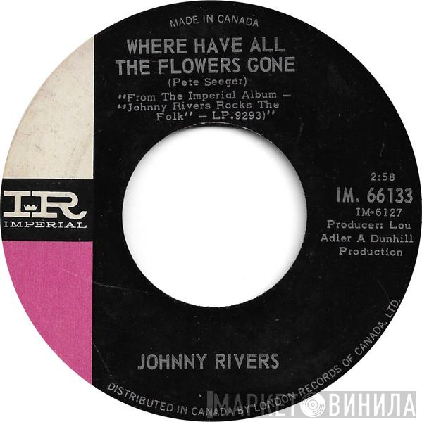  Johnny Rivers  - Where Have All The Flowers Gone