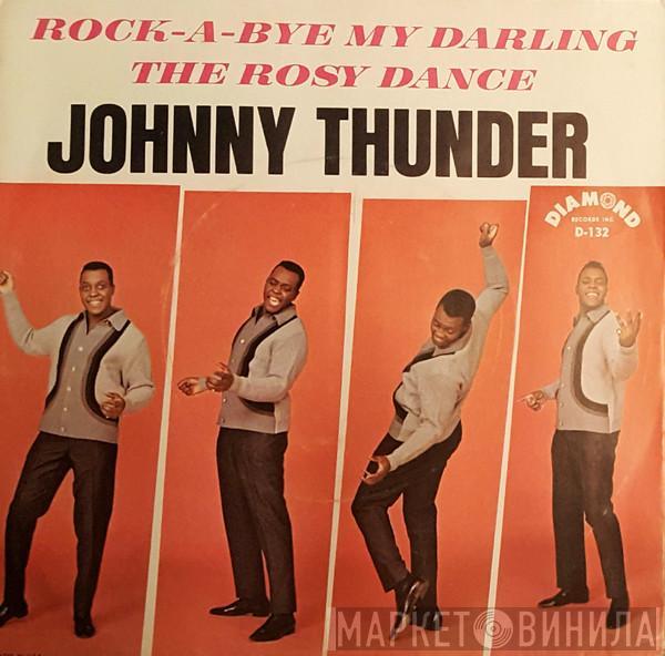  Johnny Thunder  - Rock-A-Bye My Darling / The Rosy Dance