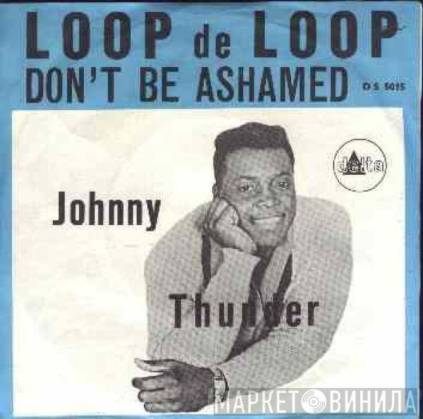 Johnny Thunder  - Loop De Loop