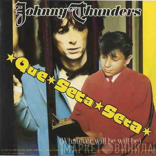 Johnny Thunders - Que Sera Sera (Whatever Will Be Will Be)
