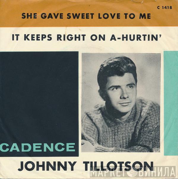  Johnny Tillotson  - It Keeps Right On A-Hurtin' / She Gave Sweet Love To Me