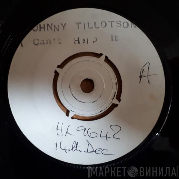  Johnny Tillotson  - I Can't Help It (If I'm Still In Love With You)