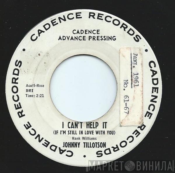  Johnny Tillotson  - I Can't Help It (If I'm Still In Love With You)