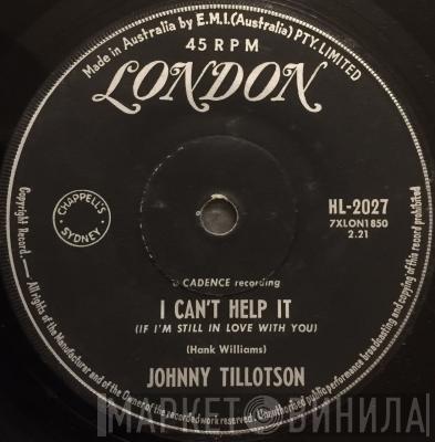  Johnny Tillotson  - I Can't Help It (If I'm Still In Love With You)