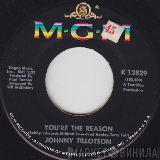Johnny Tillotson - You're The Reason / Countin' My Teardrops