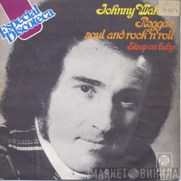 Johnny Wakelin - Reggae, Soul & Rock'N'Roll