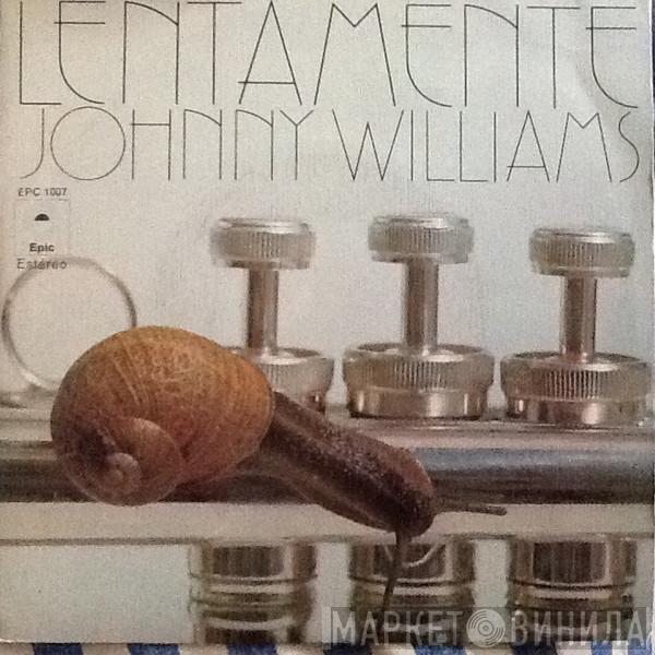  Johnny Williams   - Lentamente