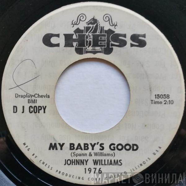 Johnny Williams  - My Baby's Good