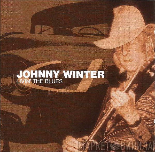  Johnny Winter  - Livin' The Blues