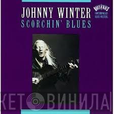  Johnny Winter  - Scorchin' Blues