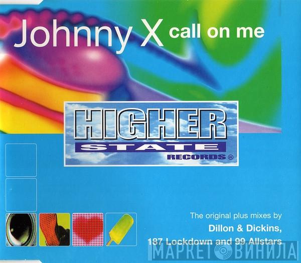  Johnny X   - Call On Me