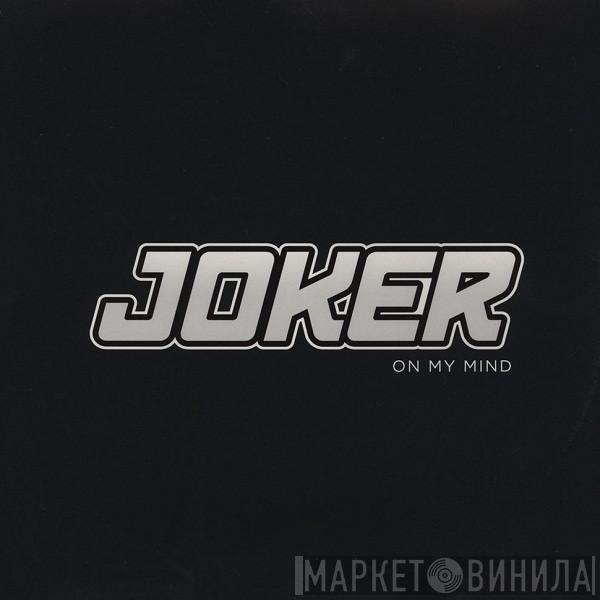 Joker  - On My Mind 