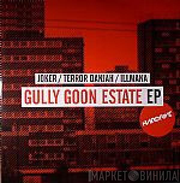 Joker , Terror Danjah, IllMana - Gully Goon Estate EP