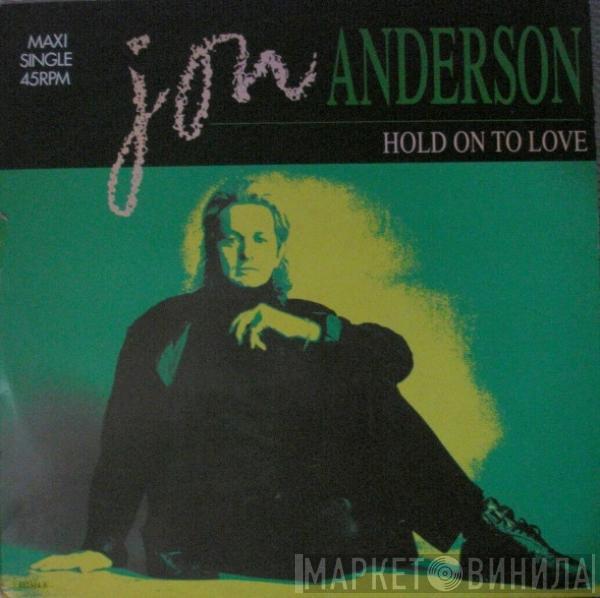 Jon Anderson - Hold On To Love