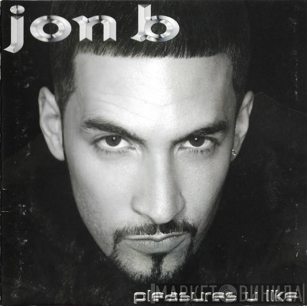  Jon B  - Pleasures U Like