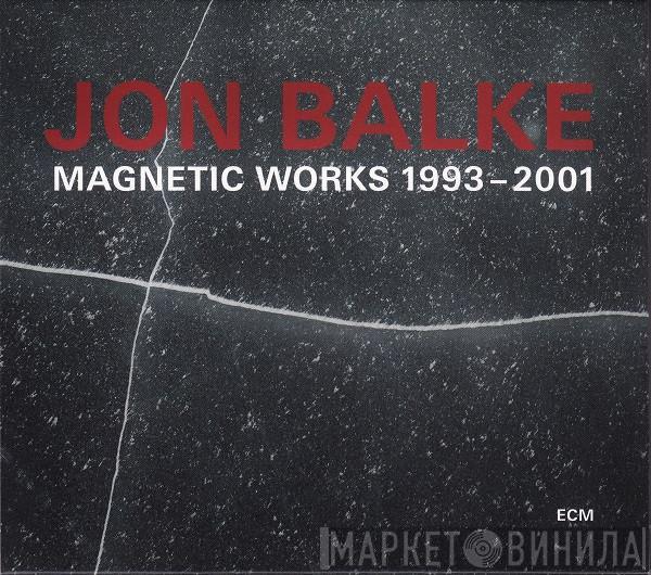 Jon Balke - Magnetic Works 1993–2001