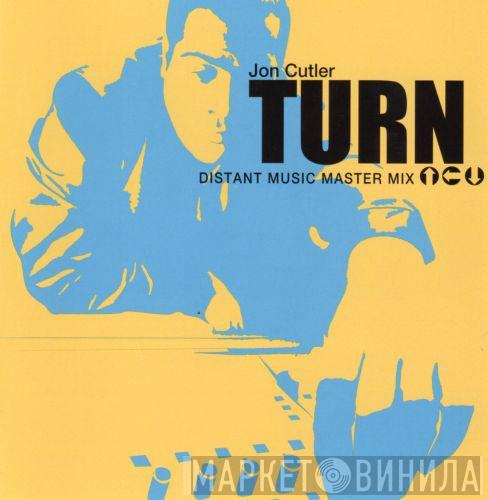 Jon Cutler - Turn (Distant Music Master Mix)