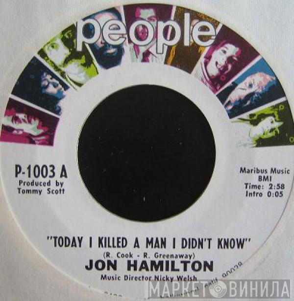 Jon Hamilton  - Today I Killed A Man I Didn't Know