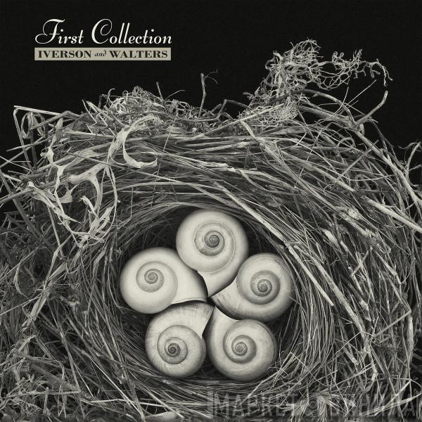 Jon Iverson, Thomas Walters - First Collection