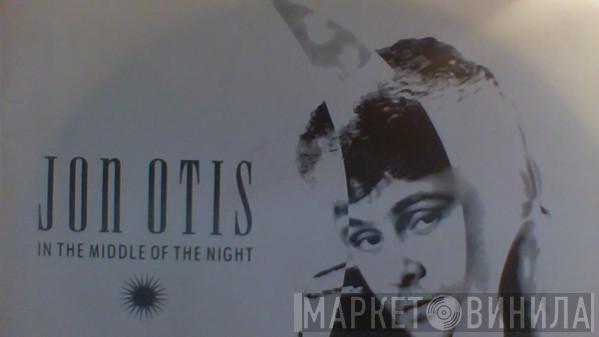 Jon Otis - In The Middle Of The Night