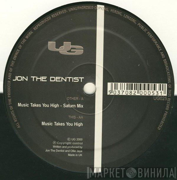 Jon The Dentist - Music Takes You High