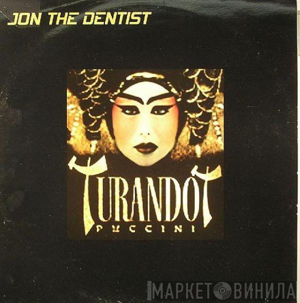Jon The Dentist - Turandot Puccini