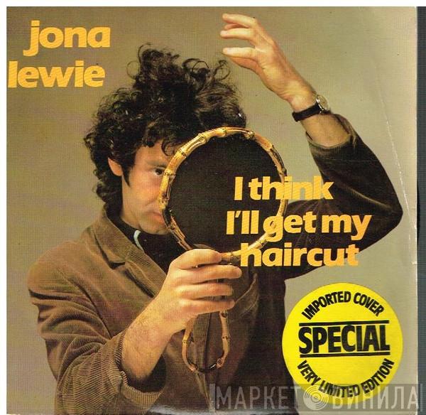  Jona Lewie  - I Think I'll Get My Hair Cut