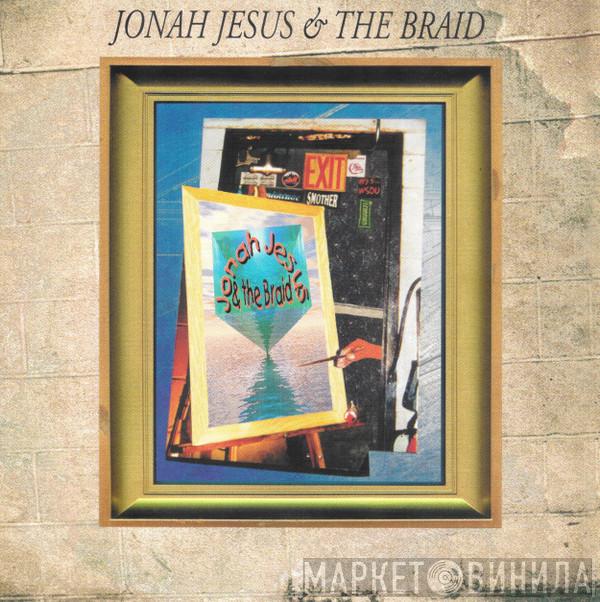  Jonah Jesus & The Braid  - Jonah Jesus & The Braid