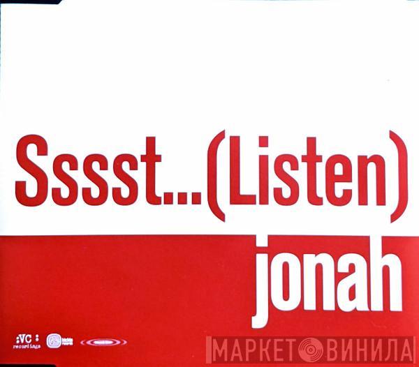 Jonah - Sssst...(Listen)