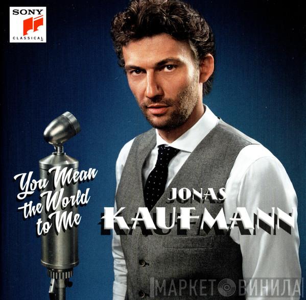 Jonas Kaufmann - You Mean The World To Me