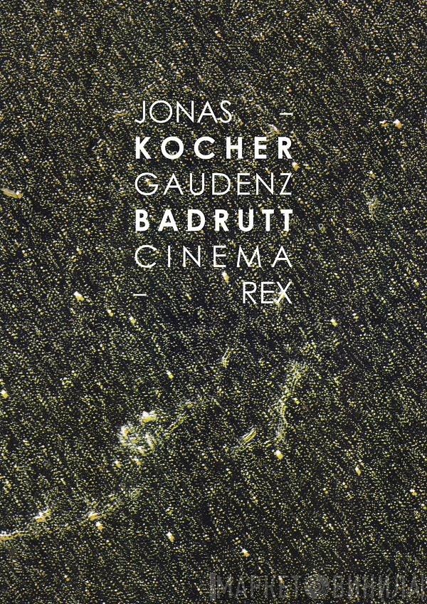 – Jonas Kocher  Gaudenz Badrutt  - Cinema Rex