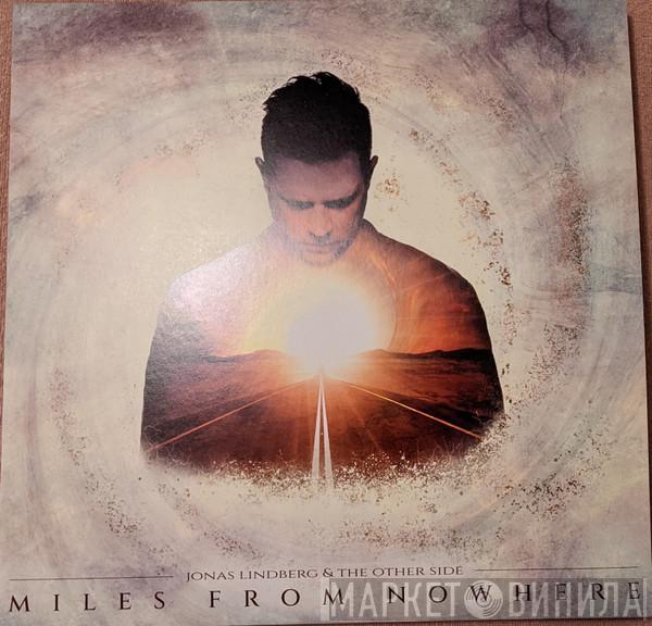 Jonas Lindberg & The Other Side - Miles From Nowhere