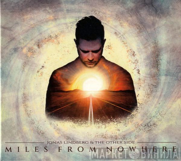 Jonas Lindberg & The Other Side - Miles From Nowhere