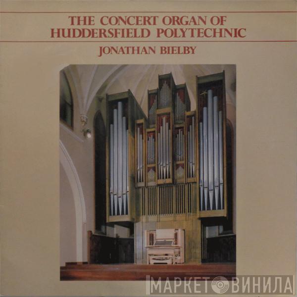 Jonathan Bielby - The Concert Organ Of Huddersfield Polytechnic